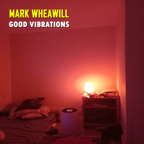Mark Wheawill - Good Vibrations